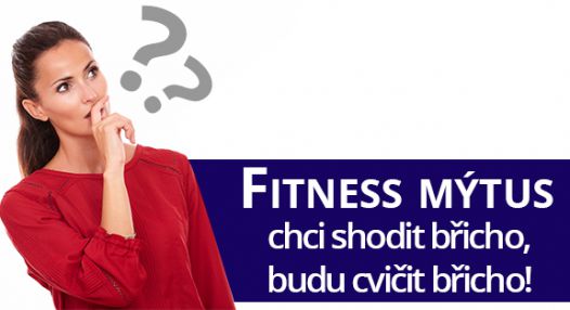 Další fitness mýtus – chci shodit břicho, budu cvičit břicho!