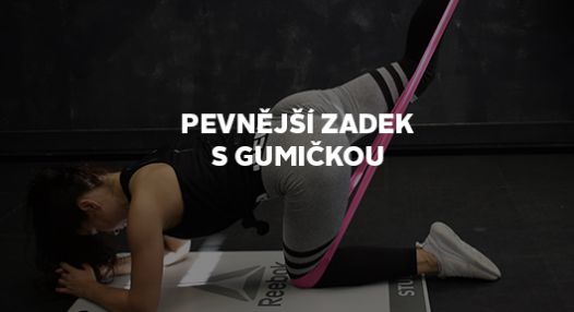 Gumička ti dá pořádně zabrat, aneb 4 cviky pro pevnější zadek