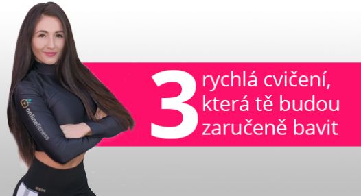 3 rychlá cvičení, která tě budou zaručeně bavit