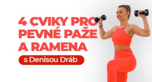 4 cviky pro pevné paže a ramena s Denisou Dráb